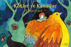 Kökler ve Kanatlar - h2o Kitap