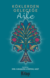 Köklerden Geleceğe Aile - Kitap Dünyası Yayınları