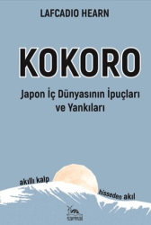 Kokoro - Japon İç Dünyasının İp Uçları ve Yankıları - Sarmal Kitabevi