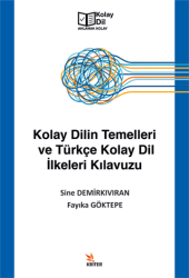 Kolay Dilin Temelleri ve Türkçe Kolay Dil İlkeleri Kılavuzu - Kriter Yayınları