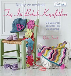 Kolay ve Sevimli Tığ İşi Bebek Kıyafetleri - Tuva Yayıncılık