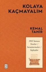 Kolaya Kaçmayalım - 1950 Sonrası Yazılar-Soruşturmalar-Söyleşiler - Ketebe Yayınları