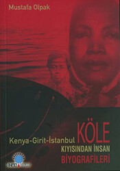 Köle Kıyısından İnsan Biyografileri Kenya - Girit - İstanbul - Ozan Yayıncılık