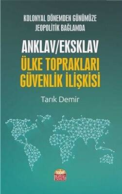 Kolonyal Dönemden Günümüze Jeopolitik Bağlamda Anklav - Eksklav Ülke Toprakları Güvenlik İlişkisi - 1