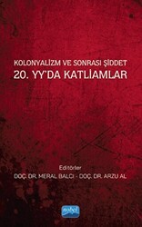 Kolonyalizm ve Sonrası Şiddet 20. Yy’da Katliamlar - Nobel Akademik Yayıncılık