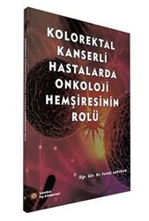 Kolorektal Kanserli Hastalarda Onkoloji Hemşiresinin Rolü - İstanbul Tıp Kitabevi