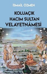 Koluaçık Hacım Sultan Velayetnamesi - Sarmal Kitabevi