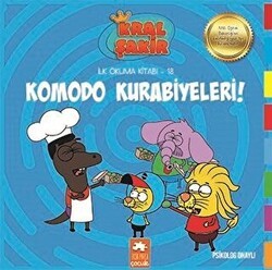 Komodo Kurabiyeleri! - Kral Şakir İlk Okuma Kitabım 18 - Eksik Parça Yayınları