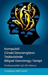 Kompulsif Cinsel Davranışların Tedavisinde Bilişsel Davranışçı Terapi - Pusula (Kişisel) Yayıncılık