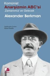 Komünist Anarşizmin ABC`si: Zamanımız ve Gelecek - Epos Yayınları