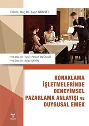 Konaklama İşletmelerinde Deneyimsel Pazarlama Anlayışı ve Duygusal Emek - Umuttepe Yayınları