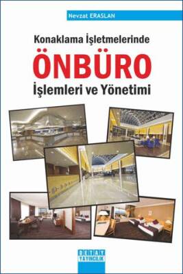 Konaklama İşletmelerinde Önbüro İşlemleri ve Yönetimi - 1