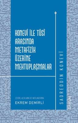 Konevi ile Tusi Arasında Metafizik Üzerine Mektuplaşmalar - 1