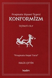 Konformizm - Pragmata Siyaset Üçgeni Üçüncü Cilt - Kadim Yayınları