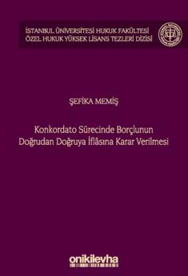 Konkordato Sürecinde Borçlunun Doğrudan Doğruya İflasına Karar Verilmesi - 1