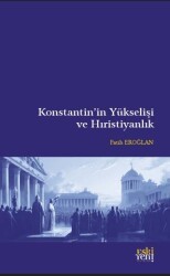 Konstantin’in Yükselişi ve Hıristiyanlık - Eski Yeni Yayınları
