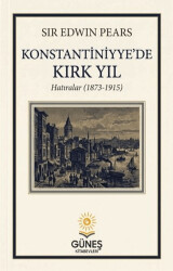Konstantiniyye`de Kırk Yıl - Güneş Kitabevleri Yayınları