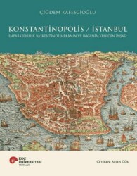 Konstantinopolis - İstanbul - Koç Üniversitesi Yayınları