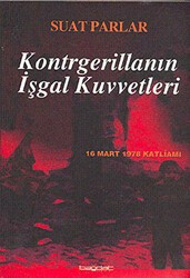 Kontrgerillanın İşgal Kuvvetleri - Bağdat Yayınları