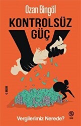 Kontrolsüz Güç - Vergilerimiz Nerede? - Sia Kitap