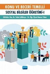 Konu ve Beceri Temelli Sosyal Bilgiler Öğretimi - 1 - Nobel Akademik Yayıncılık