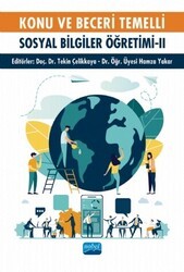 Konu ve Beceri Temelli Sosyal Bilgiler Öğretimi - II - Nobel Akademik Yayıncılık