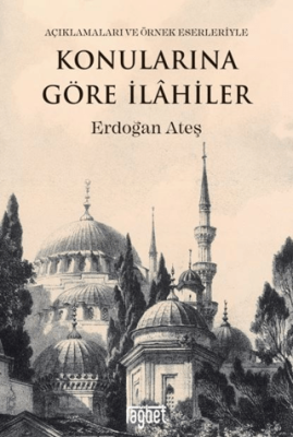 Konularına Göre İlahiler Açıklamaları ve Örnek Eserleriyle - 1