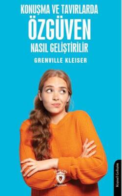 Konuşma ve Tavırlarda Özgüven Nasıl Geliştirilir - 1