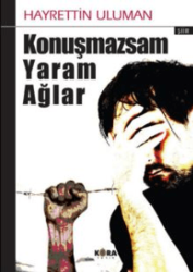Konuşmazsam Yaram Ağlar - Kora Yayın