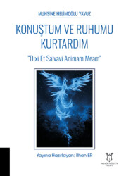 Konuştum ve Ruhumu Kurtardım - Akademisyen Kitabevi