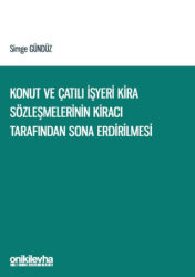 Konut ve Çatılı İşyeri Kira Sözleşmelerinin Kiracı Tarafından Sona Erdirilmesi - On İki Levha Yayınları