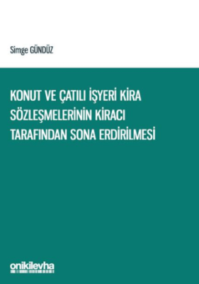 Konut ve Çatılı İşyeri Kira Sözleşmelerinin Kiracı Tarafından Sona Erdirilmesi - 1