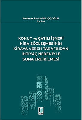 Konut ve Çatılı İşyeri Kira Sözleşmesinin Kiraya Veren Tarafından İhtiyaç Nedeniyle Sona Erdirilmesi - 1