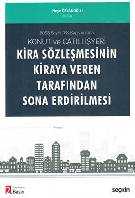 Konut ve Çatılı İşyeri Kira Sözleşmesinin Kiraya Veren Tarafından Sona Erdirilmesi - 1