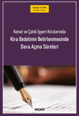 Konut ve Çatılı İşyeri Kiralarında Kira Bedelinin Belirlenmesinde Dava Açma Süreleri - 1