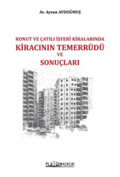 Konut ve Çatılı İşyeri Kiralarında Kiracının Temerrüdü ve Sonuçları - Platon Hukuk