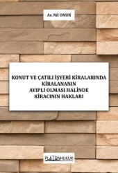Konut ve Çatılı İşyeri Kiralarında Kiralananın Ayıplı Olması Halinde Kiracının Hakları - Platon Hukuk