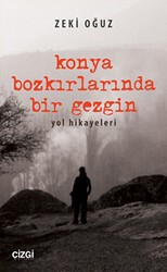 Konya Bozkırlarında Bir Gezgin - Çizgi Kitabevi Yayınları