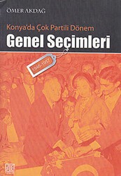 Konya’da Çok Partili Dönem Genel Seçimleri 1946-1957 - Palet Yayınları