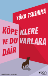 Köpeklere ve Duvarlara Dair - Can Yayınları