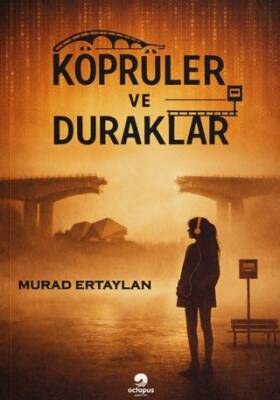 Köprüler ve Duraklar - 1
