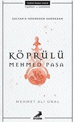 Köprülü Mehmed Paşa - Sultan`a Hükmeden Sadrazam - Erdem Yayınları