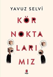 Kör Noktalarımız - 1