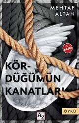 Kördüğümün Kanatları - Az Kitap