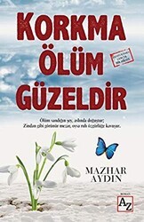 Korkma Ölüm Güzeldir - Az Kitap