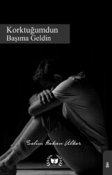 Korktuğumdun Başıma Geldin - Ateş Yayınları