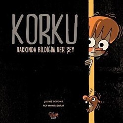 Korku Hakkında Bildiğim Her Şey - Tekir Kitap