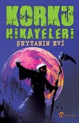 Korku Hikayaleri - Şeytanın Evi - Eftalya Kitap
