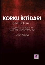 Korku İktidarı: Şirketokrasi - Efil Yayınevi