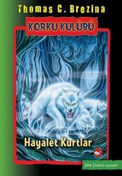 Korku Kulübü 16 - Hayalet Kurtlar - Beyaz Balina Yayınları
